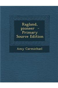 Ragland, Pioneer - Primary Source Edition