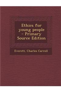 Ethics for Young People - Primary Source Edition