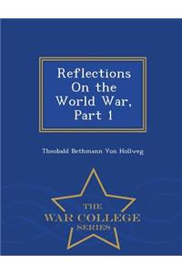Reflections on the World War, Part 1 - War College Series