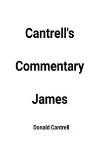 Cantrell's Commentary James