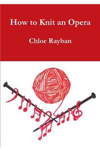 How to Knit an Opera