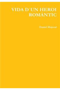 Vida D´un Heroi Romàntic