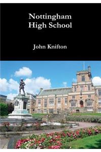 Nottingham High School: The Anecdotal History of a British Public School