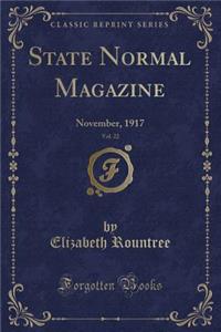 State Normal Magazine, Vol. 22: November, 1917 (Classic Reprint)