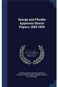 George and Phoebe Apperson Hearst Papers, 1849-1926