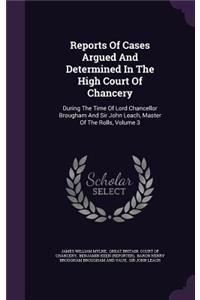 Reports of Cases Argued and Determined in the High Court of Chancery