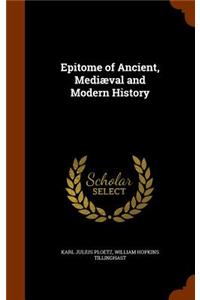 Epitome of Ancient, Mediæval and Modern History