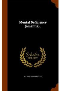 Mental Deficiency (amentia)..
