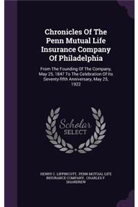 Chronicles of the Penn Mutual Life Insurance Company of Philadelphia