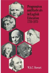 Progressives and Radicals in English Education 1750-1970