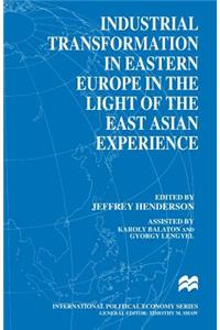 Industrial Transformation in Eastern Europe in the Light of the East Asian Experience