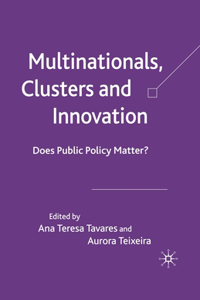 Multinationals, Clusters and Innovation: Does Public Policy Matter?