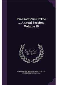 Transactions of the ... Annual Session, Volume 19