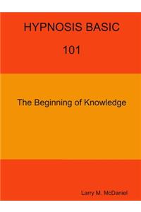 HYPNOSIS BASIC -101 - The Beginning of Knowledge