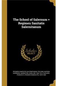 School of Salernum = Regimen Sanitatis Salernitanum