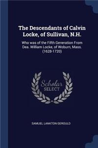 The Descendants of Calvin Locke, of Sullivan, N.H.