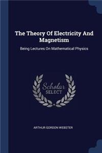 The Theory Of Electricity And Magnetism