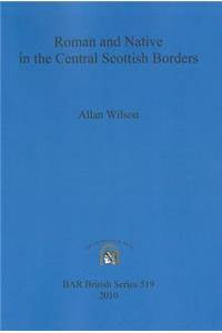 Roman and Native in the Central Scottish Borders