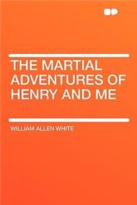 The Martial Adventures of Henry and Me