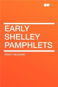 Early Shelley Pamphlets