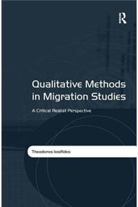 Qualitative Methods in Migration Studies: A Critical Realist Perspective