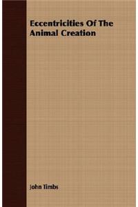 Eccentricities of the Animal Creation