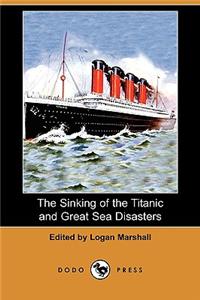 Sinking of the Titanic and Great Sea Disasters (Dodo Press)