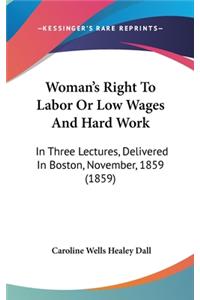 Woman's Right To Labor Or Low Wages And Hard Work
