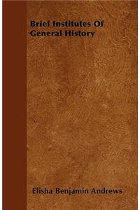 Brief Institutes Of General History