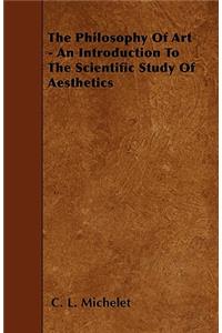 Philosophy Of Art - An Introduction To The Scientific Study Of Aesthetics