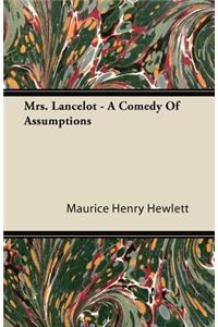 Mrs. Lancelot - A Comedy Of Assumptions