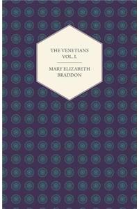 The Venetians Vol. I.