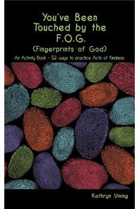 You've Been Touched by the F.O.G. (Fingerprints of God)