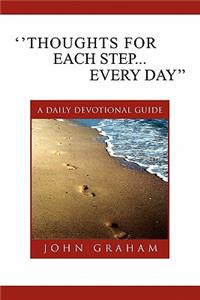 ''Thoughts for Each Step... Every Day''
