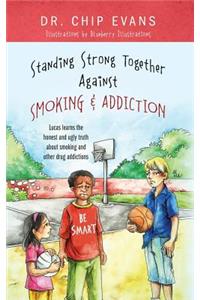 Standing Strong Together Against Smoking and Addiction