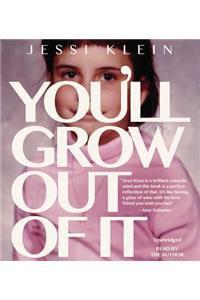 You'll Grow Out of It Lib/E