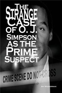 Strange Case of O. J. Simpson as the Prime Suspect