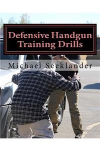 Defensive Handgun Training Drills