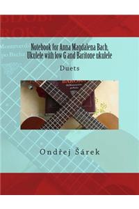 Notebook for Anna Magdalena Bach, Ukulele with low G and Baritone ukulele