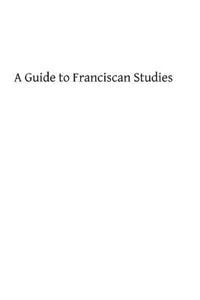 Guide to Franciscan Studies