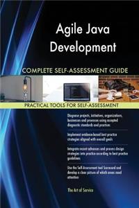 Agile Java Development Complete Self-Assessment Guide