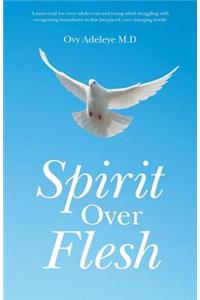 Spirit Over Flesh