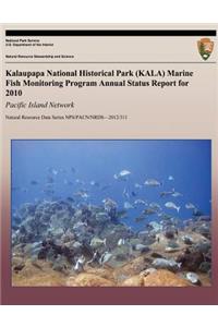 Kalaupapa National Historical Park (KALA) Marine Fish Monitoring Program Annual Status Report for 2010