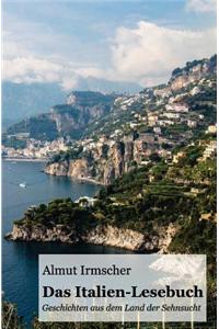 Das Italien-Lesebuch: Impressionen Aus Dem Land Der Sehnsucht