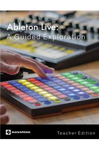 Ableton Live: A Guided Exploration, Teacher Edition