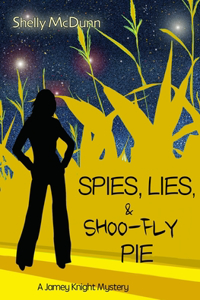 Spies, Lies, & Shoo-Fly Pie