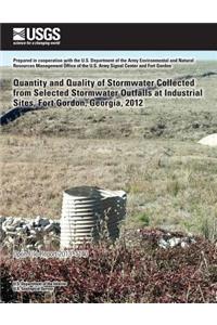 Quantity and Quality of Stormwater Collected from Selected Stormwater Outfalls at Industrial Sites, Fort Gordon, Georgia, 2012