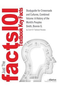Studyguide for Crossroads and Cultures, Combined Volume