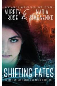 Shifting Fates (Urban Fantasy Shifter Romance Book One)