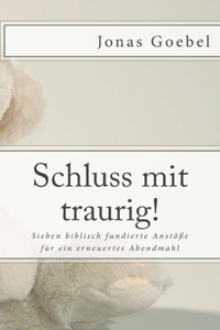 Schluss mit traurig!
